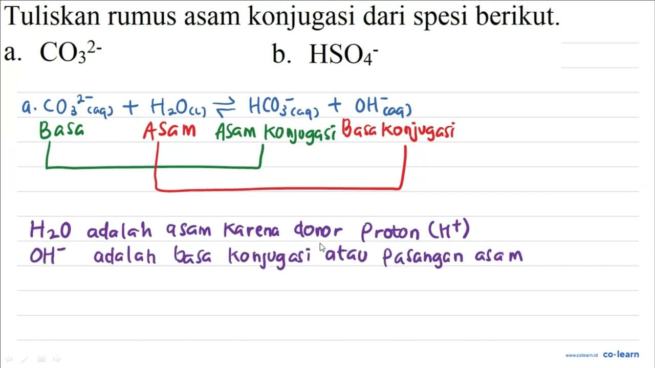 Tuliskan rumus asam konjugasi dari spesi berikut. a.