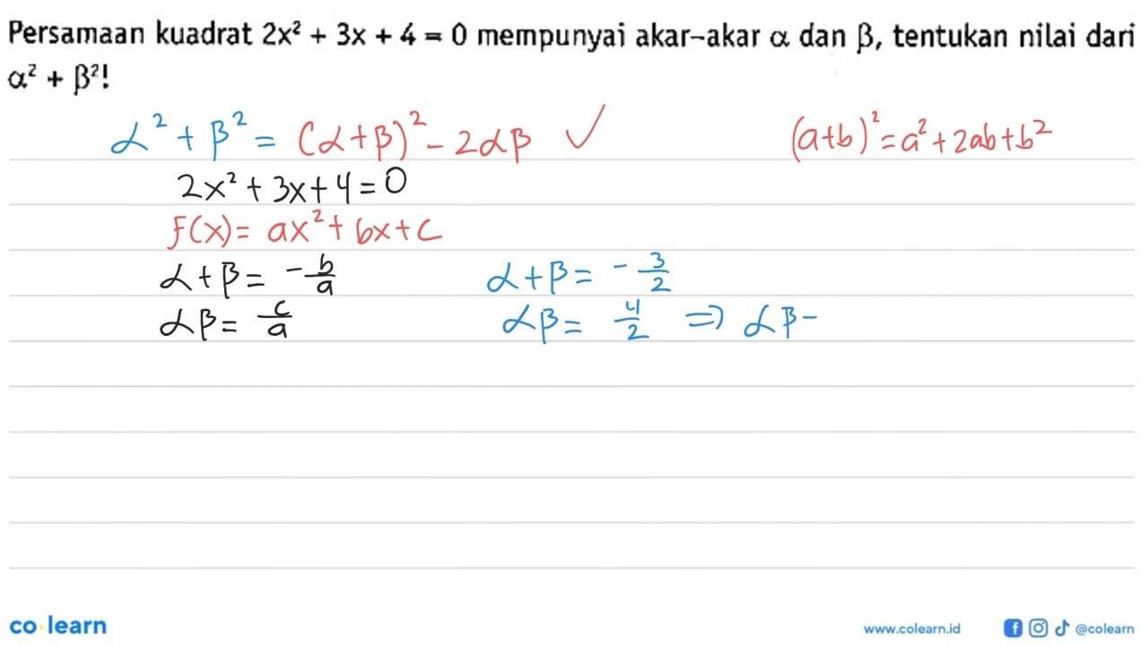 Persamaan kuadrat 2x^2+3x+4=0 mempunyai akar-akar alpha dan