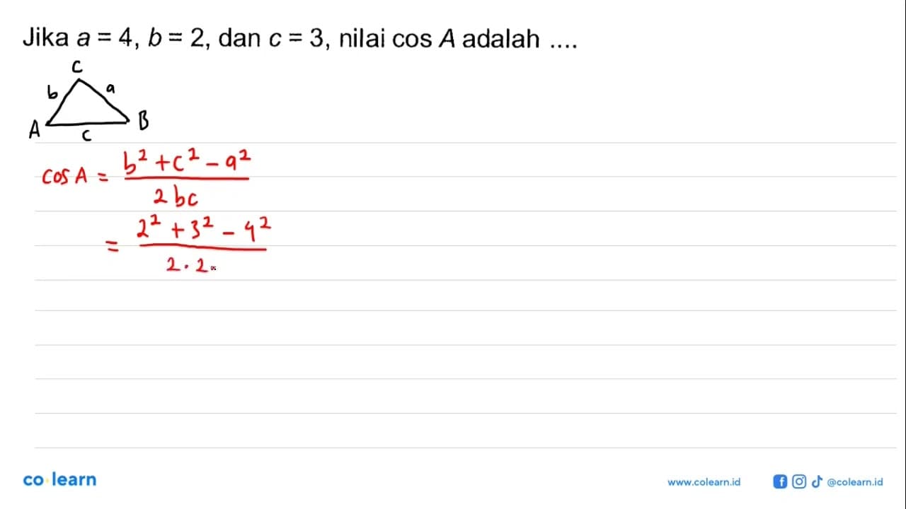 Jika a=4, b=2, dan c=3, nilai cos A adalah ....