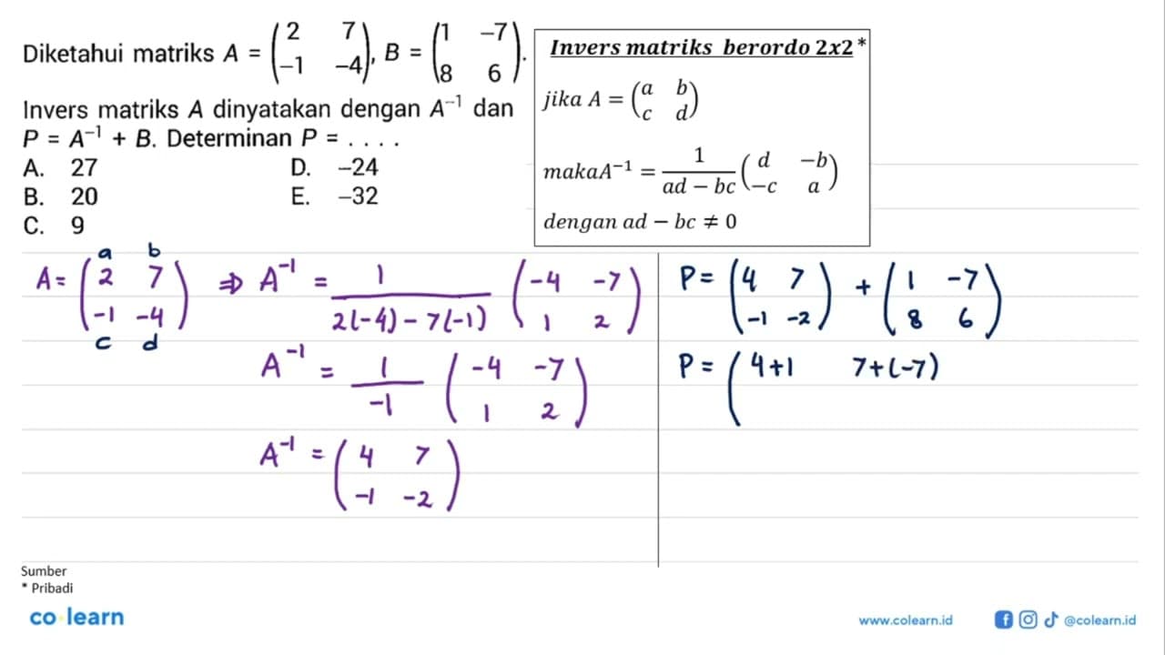 Diketahui matriks A=(2 7 -1 -4), B=(1 -7 8 6). Invers