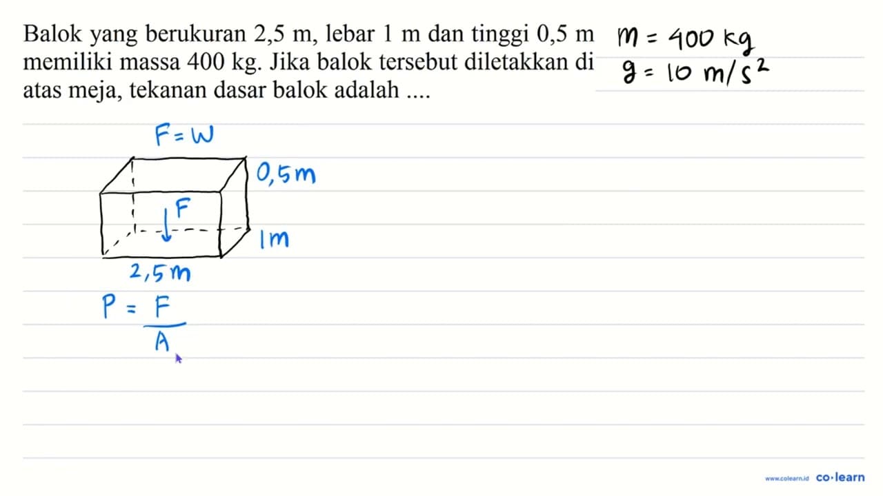 Balok yang berukuran 2,5 m , lebar 1 m dan tinggi 0,5 m