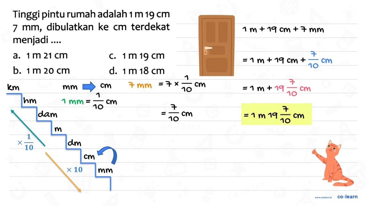 Tinggi pintu rumah adalah 1 m 19 cm 7 mm, dibulatkan ke cm