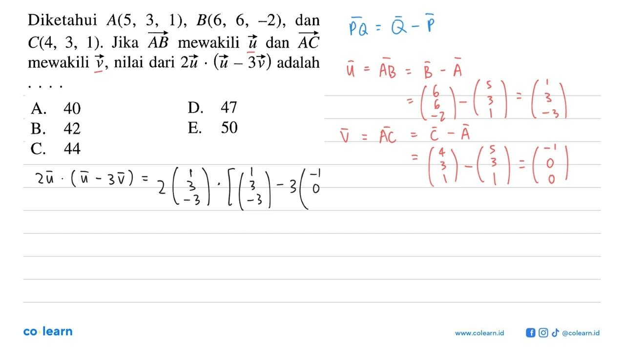 Diketahui A(5,3,1), B(6,6,-2), dan C(4,3,1). Jika vektor AB