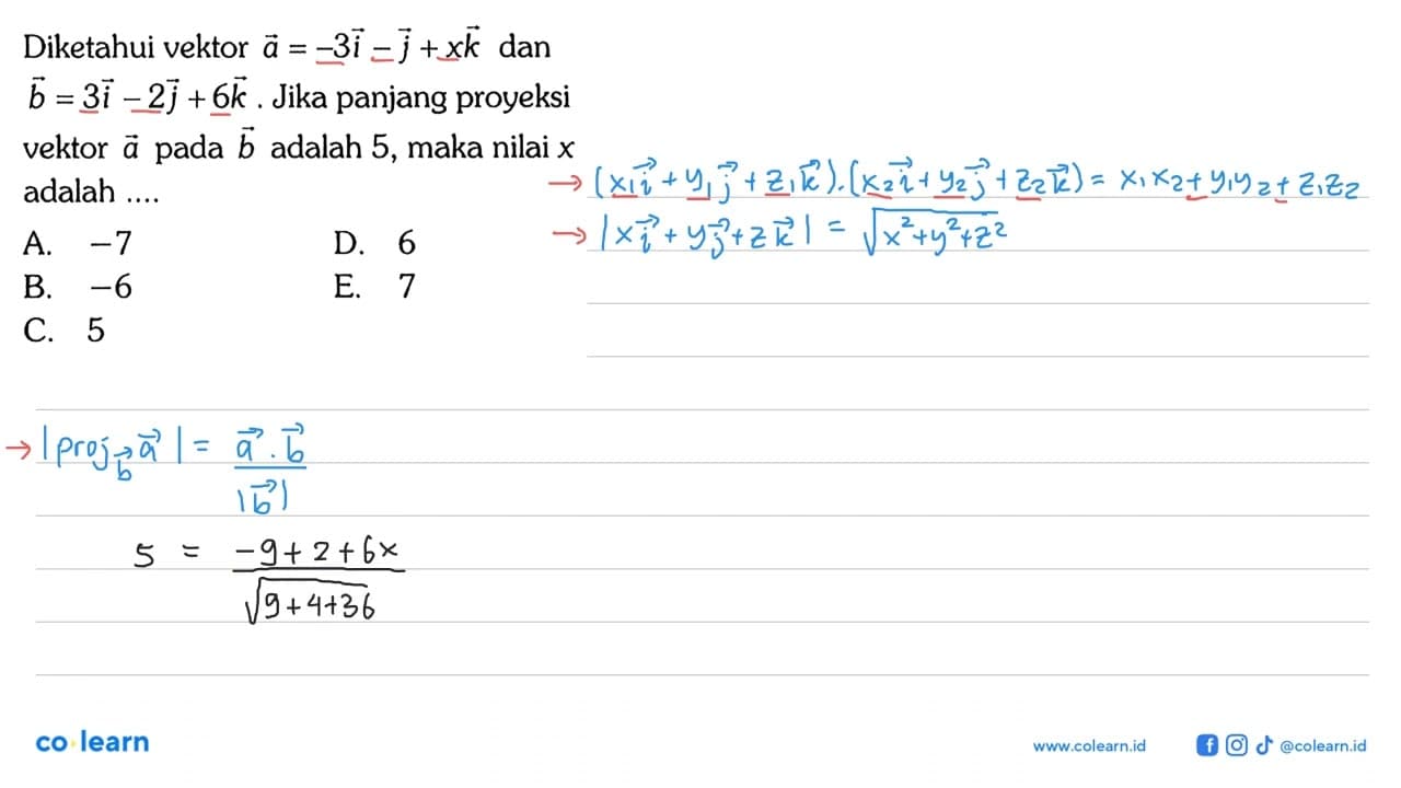 Diketahui vektor a=-3i-j+xk dan vektor b=3i-2j+6k. Jika