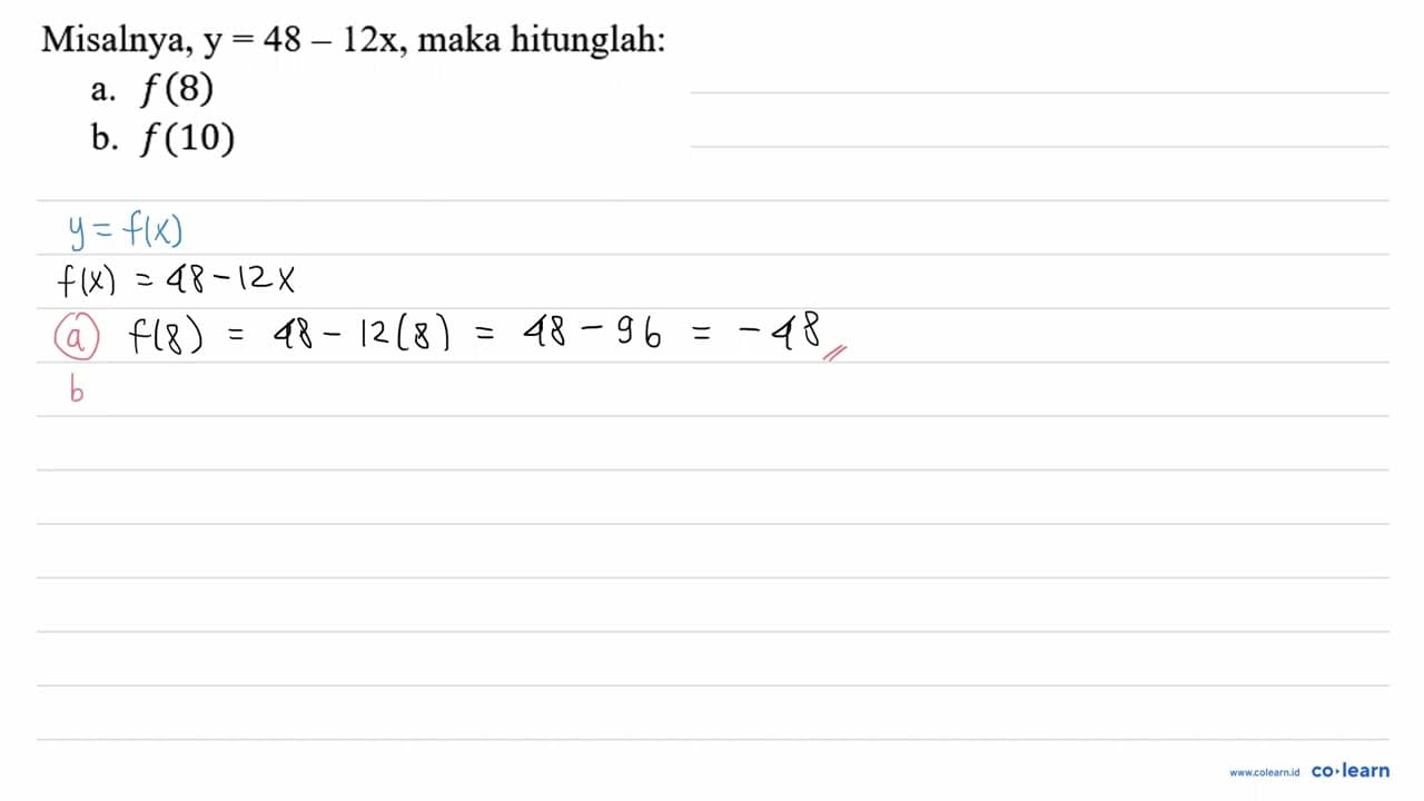 Misalnya, y=48-12 x , maka hitunglah: a. f(8) b. f(10)