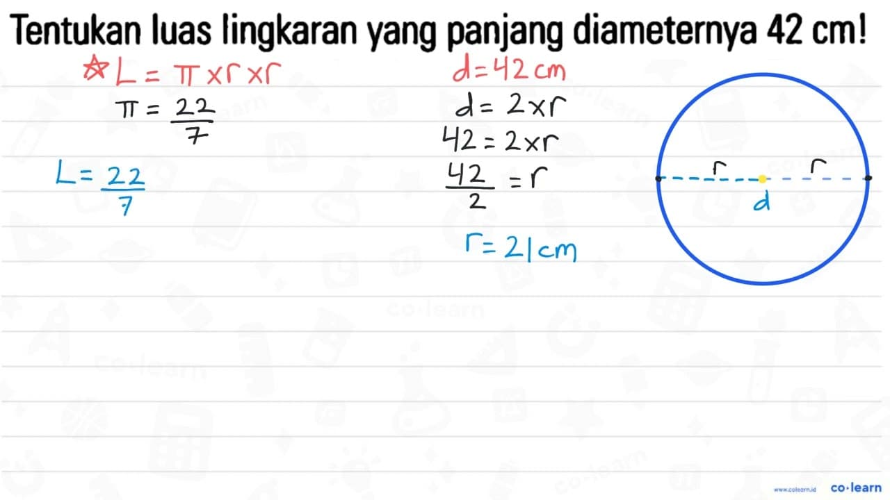 Tentukan luas lingkaran yang panjang diameternya 42 cm!