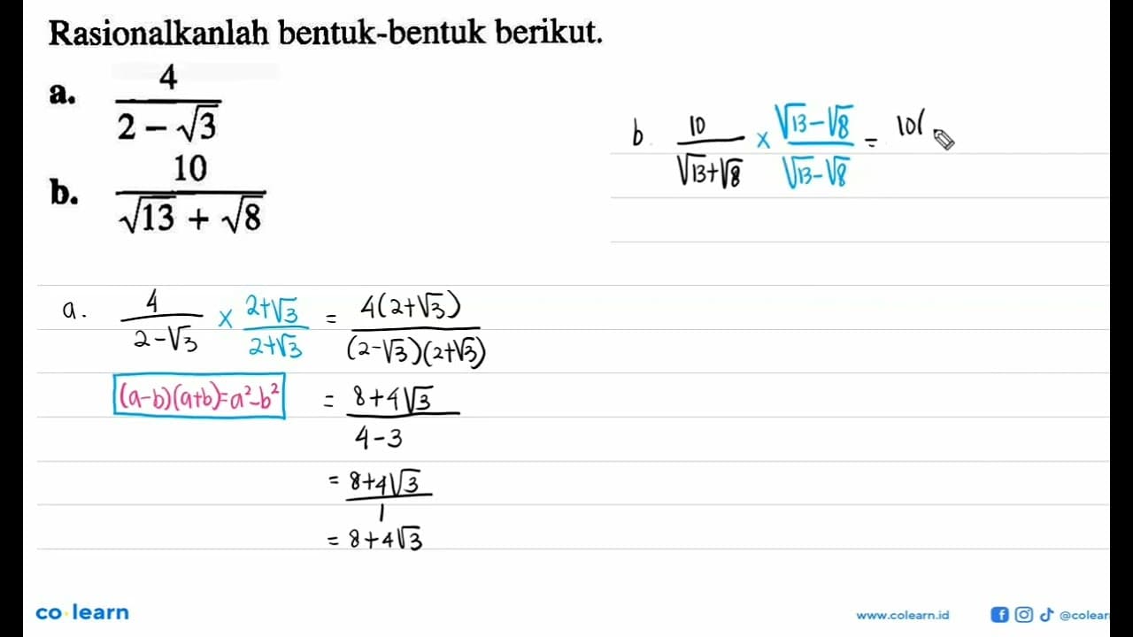 Rasionalkanlah bentuk-bentuk berikut. a. 4/(2-akar(3)) b.