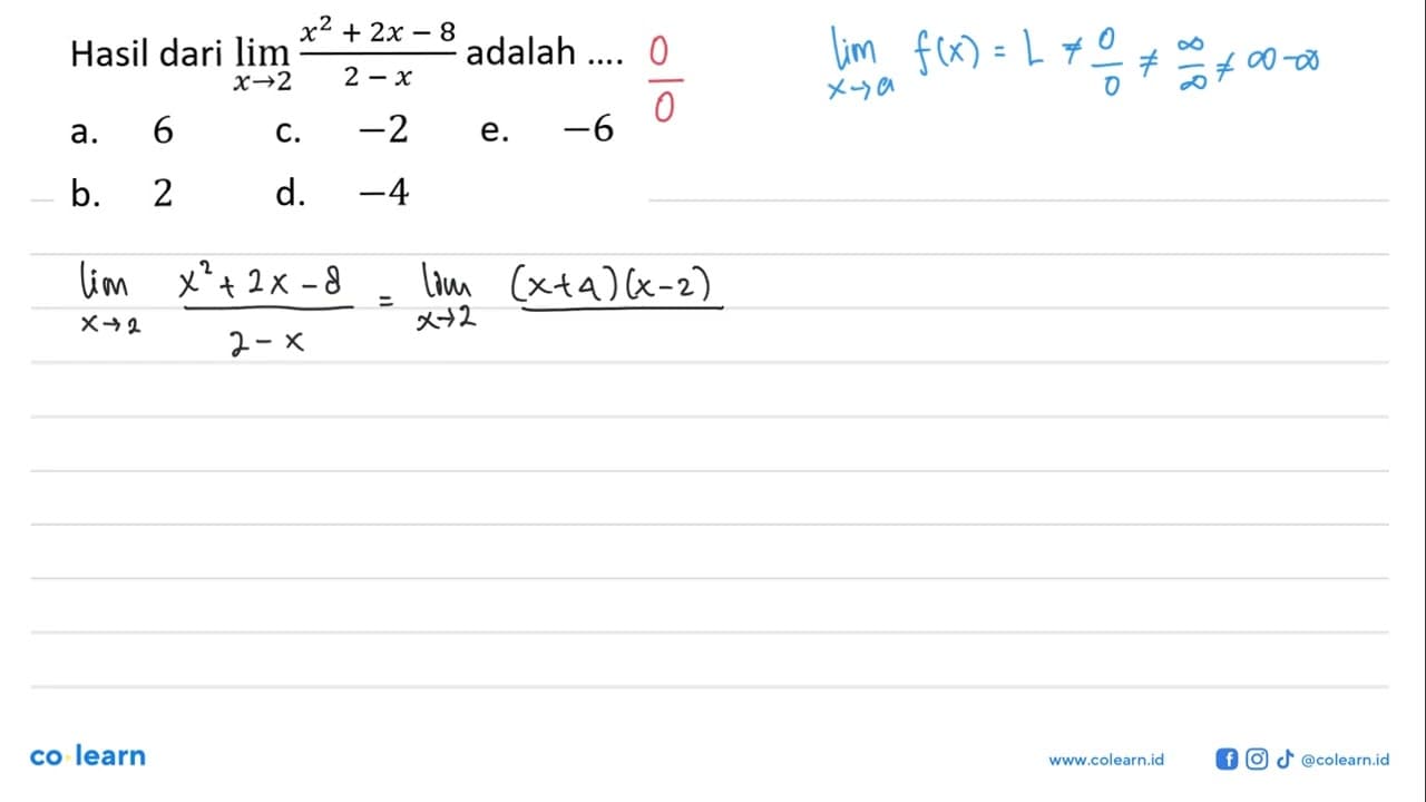 Hasil dari lim x->2 (x^2+2x-8)/(2-x) adalah ...