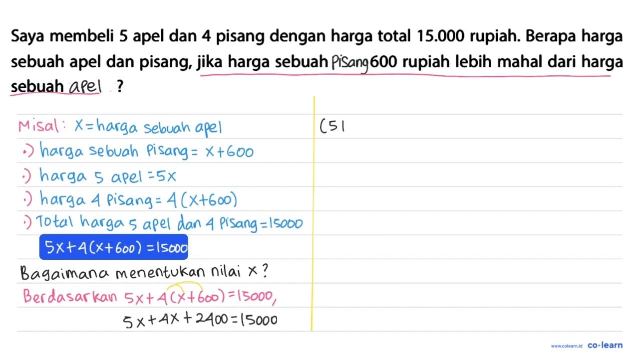 Saya membeli 5 apel dan 4 pisang dengan harga total 15.000