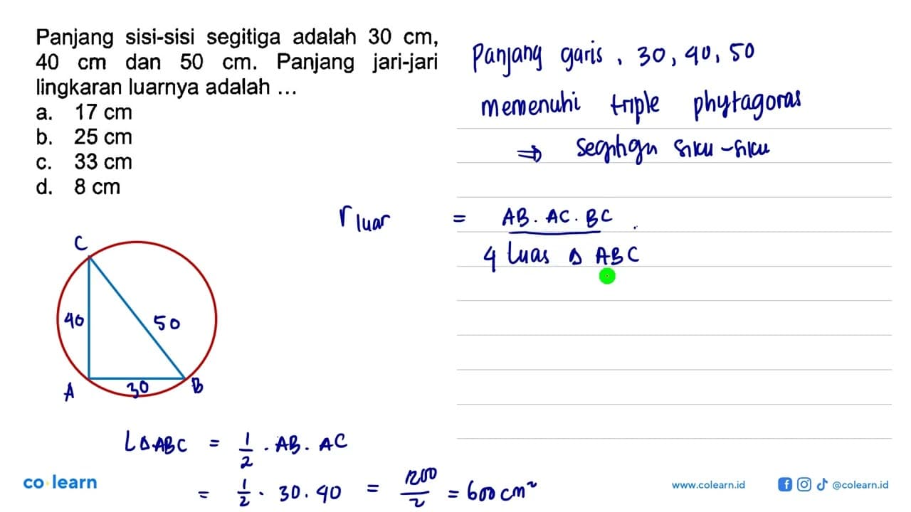 Panjang sisi-sisi segitiga adalah 30 cm , 40 cm dan 50 cm.