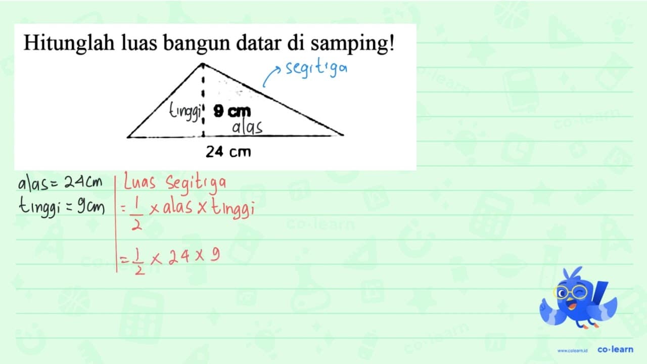 Hitunglah luas bangun datar di samping! 9 cm 24 cm