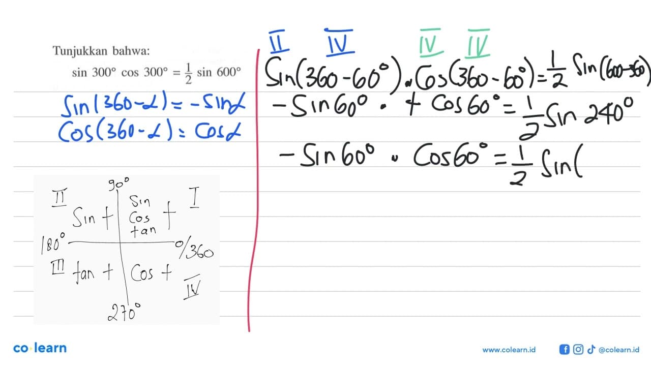 Tunjukkan bahwa: sin 300 cos 300=1/2 sin 600