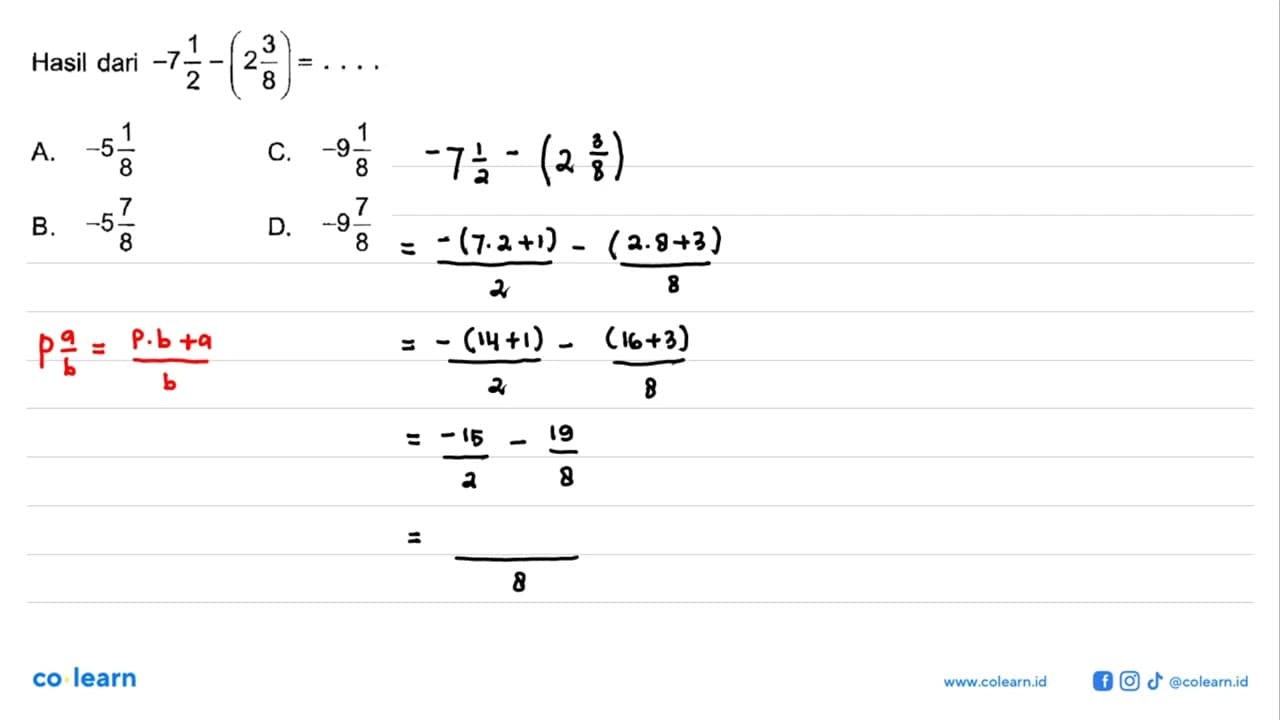 Hasil dari -7 1/2 - (2 3/8) = . . . .