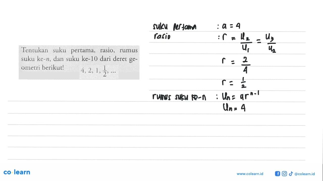 Tentukan suku pertama, rasio, rumus suku ke-n, dan suku