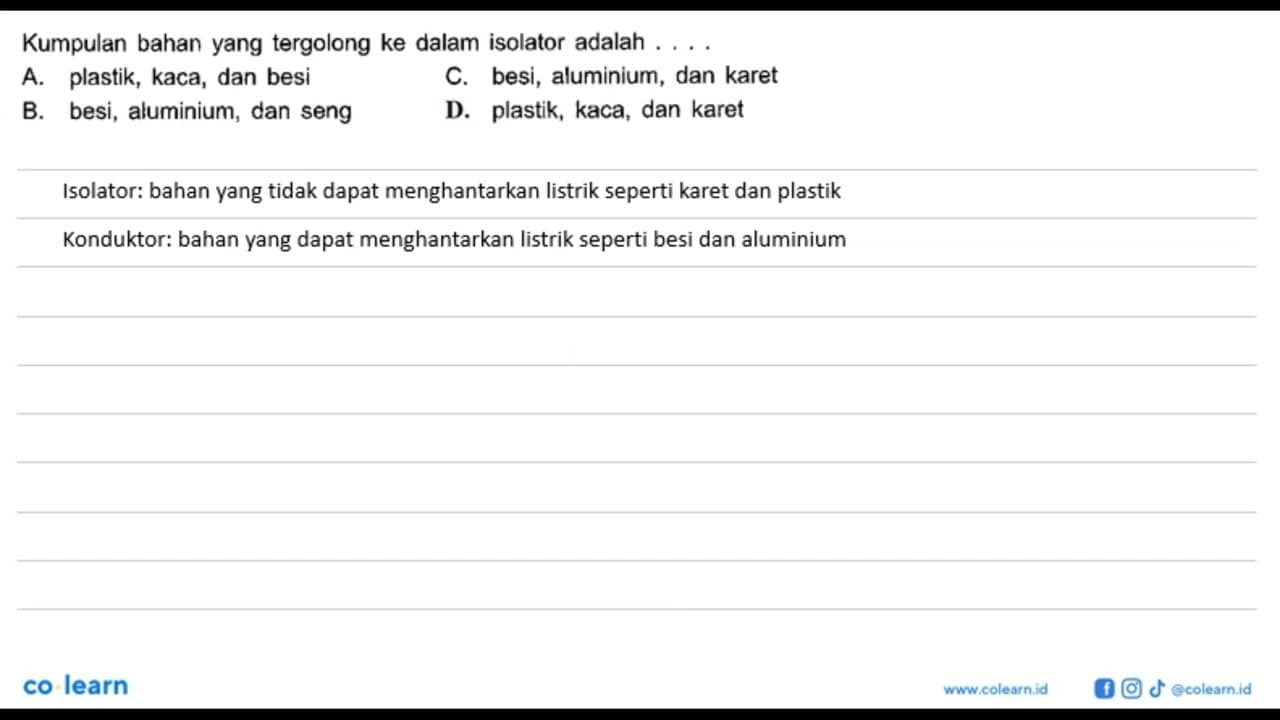 Kumpulan bahan yang tergolong ke dalam isolator adalah . .