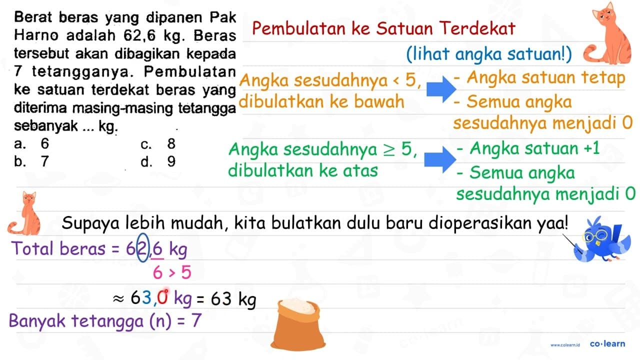 Berat beras yang dipanen Pak Harno adalah 62,6 kg . Beras