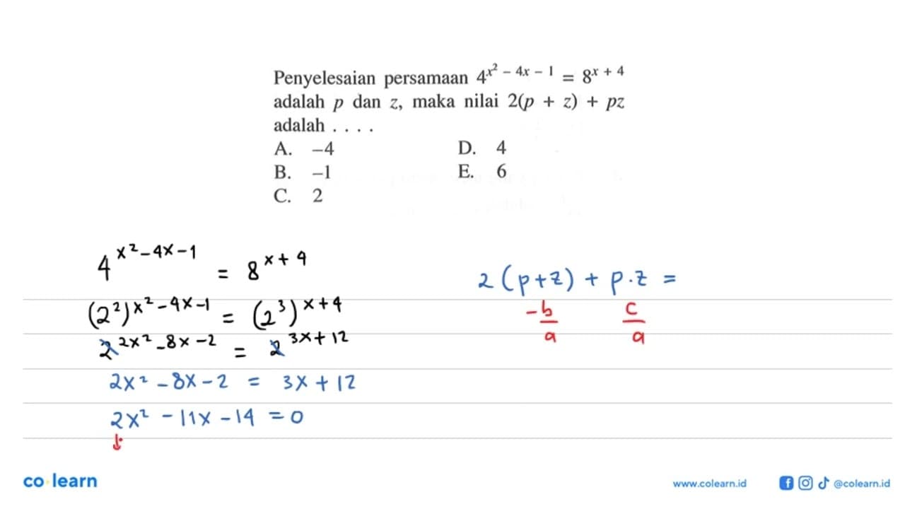 Penyelesaian persamaan 4^(x^2 - 4x - 1) = 8^(x + 4) adalah