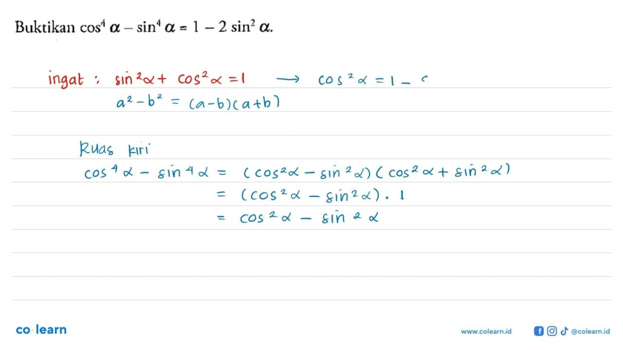 Buktikan (cos a)^4-(sin a)^4=1-2(sin a)^2.