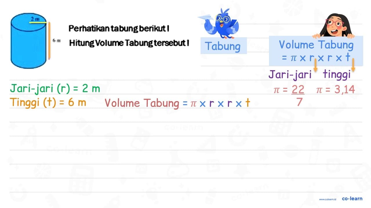 2 m 6 m Perhatikan tabung berikut! Hitung Volume Tabung