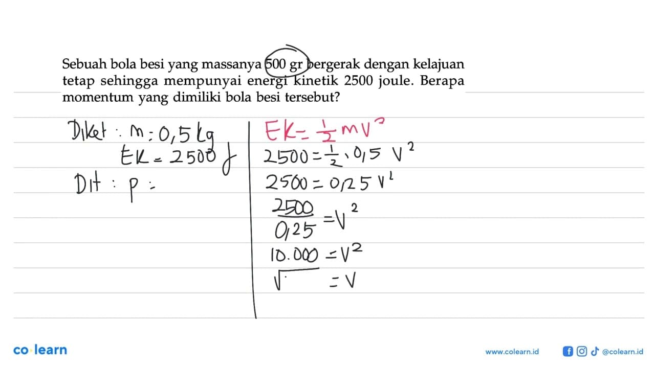 Sebuah bola besi yang massanya 500 gr bergerak dengan