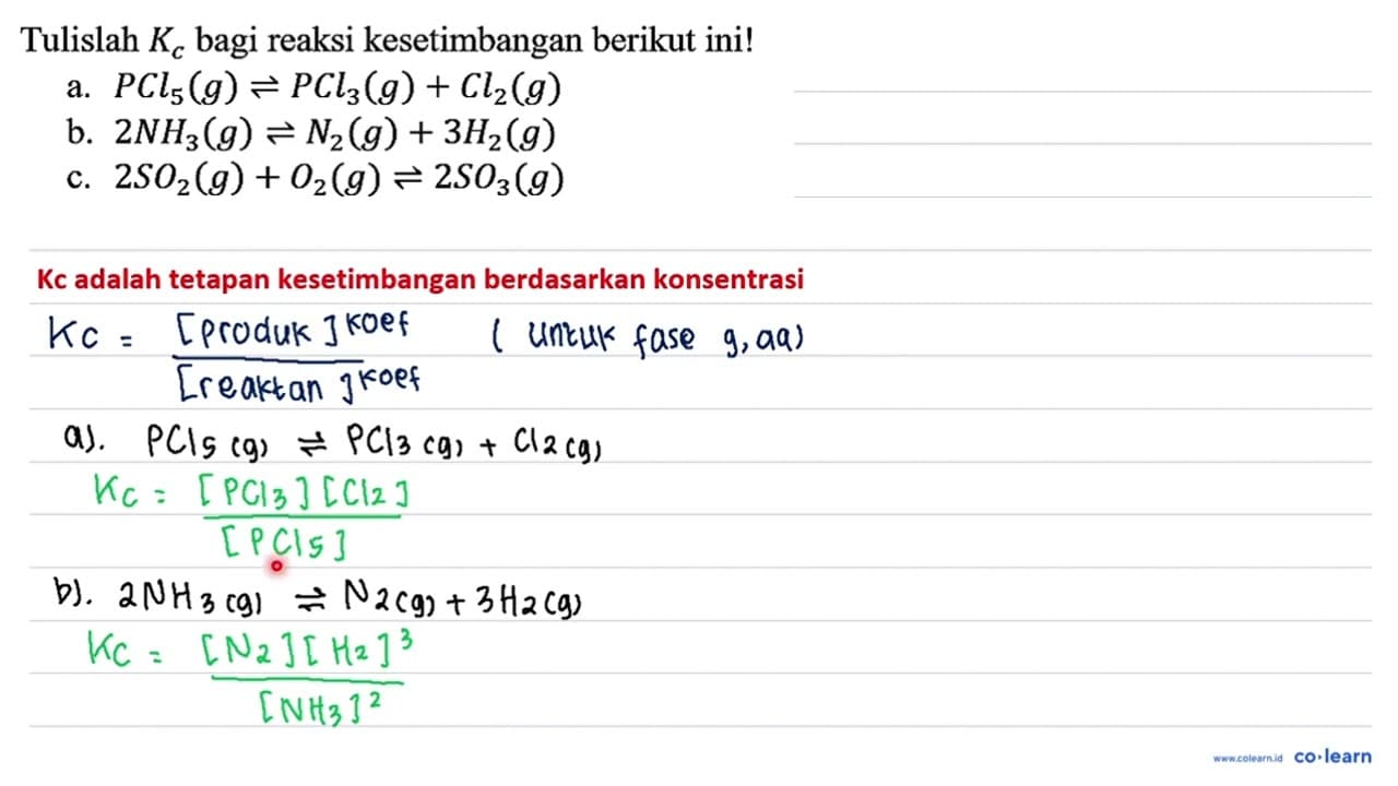 Tulislah K_(c) bagi reaksi kesetimbangan berikut ini! a. P