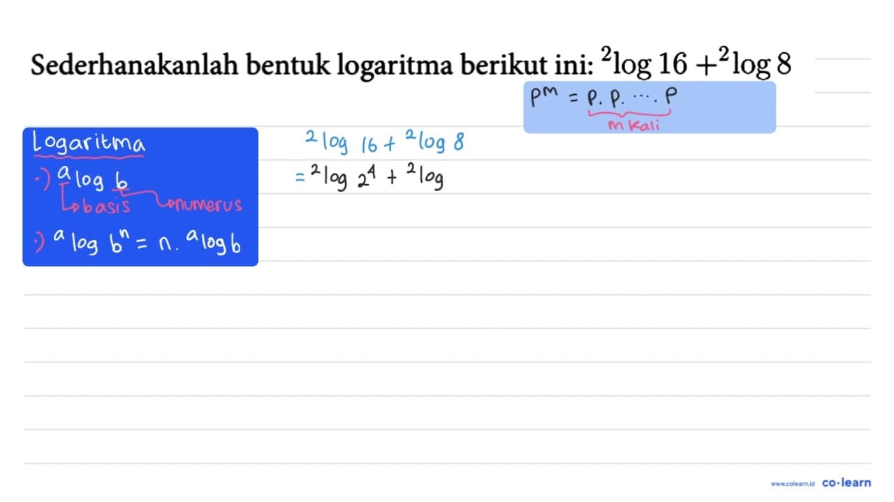 Sederhanakanlah bentuk logaritma berikut ini : 2log 16 +