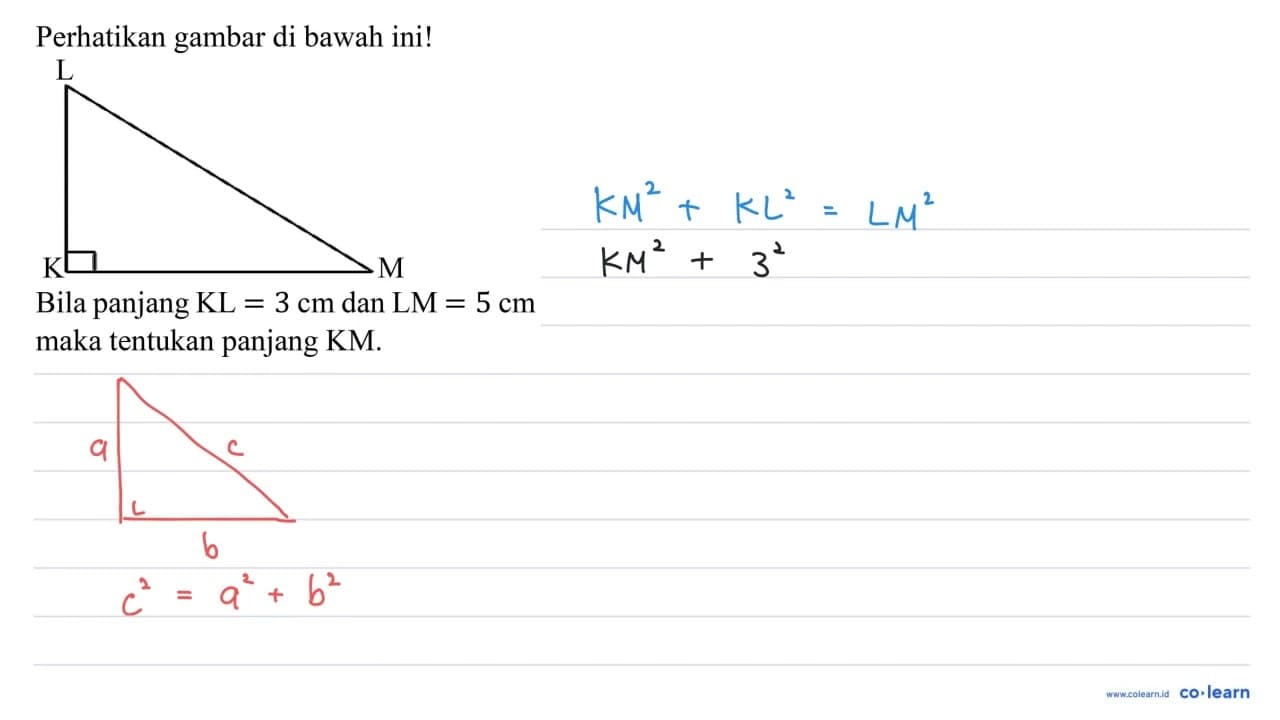 Perhatikan gambar di bawah ini! L K M Bila panjang KL=3 cm