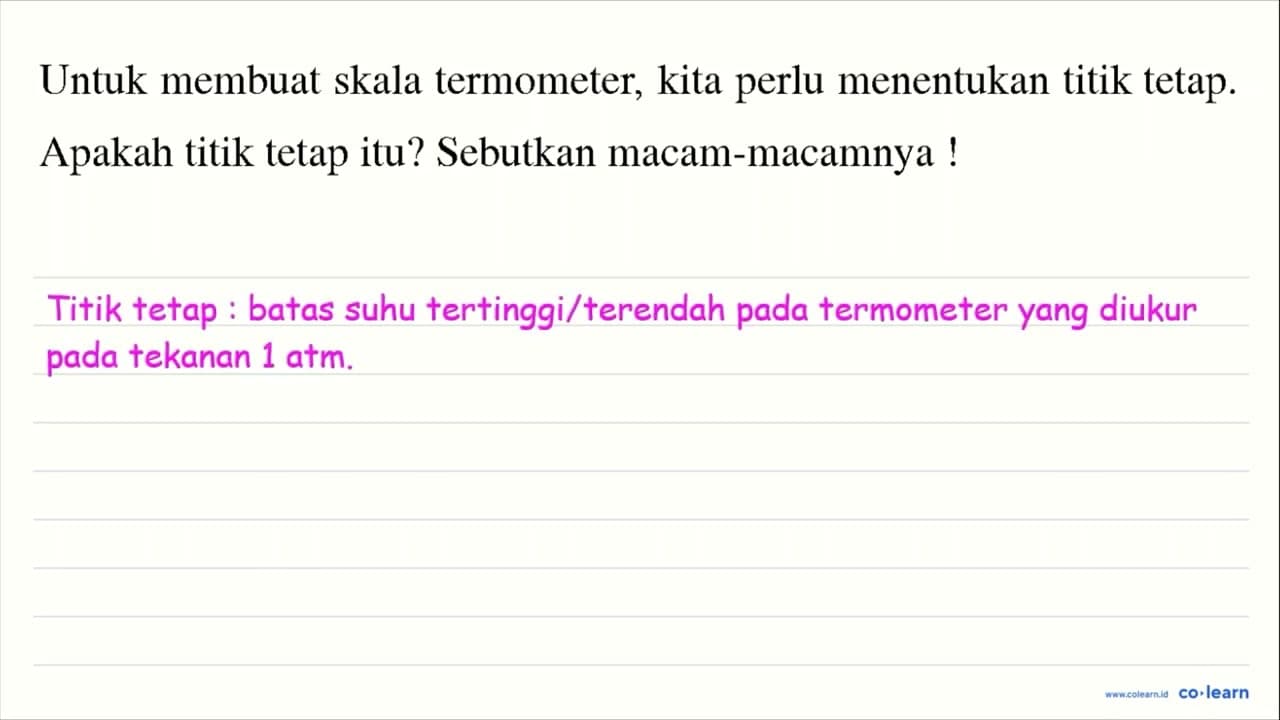 Untuk membuat skala termometer, kita perlu menentukan titik