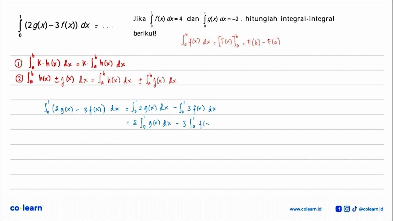 Jika integral 0 1 f(x) dx=4 dan integral 0 1 g(x) dx=-2,