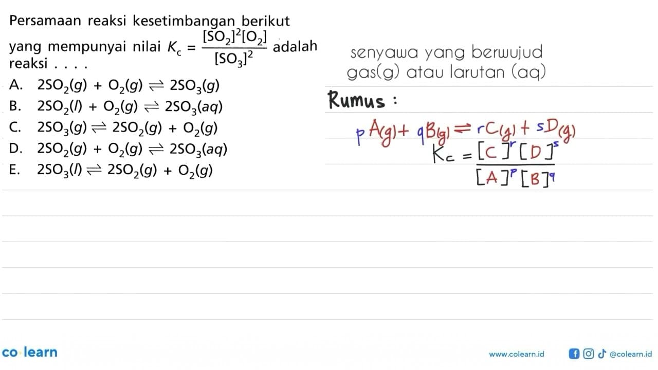 Persamaan reaksi kesetimbangan berikut yang mempunyai nilai