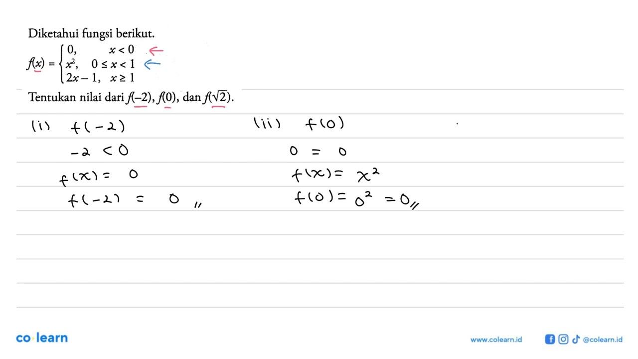 Diketahui fungsi berikut.f(x)={0, x<0 x^2, 0 <= x<1 2x-1, x