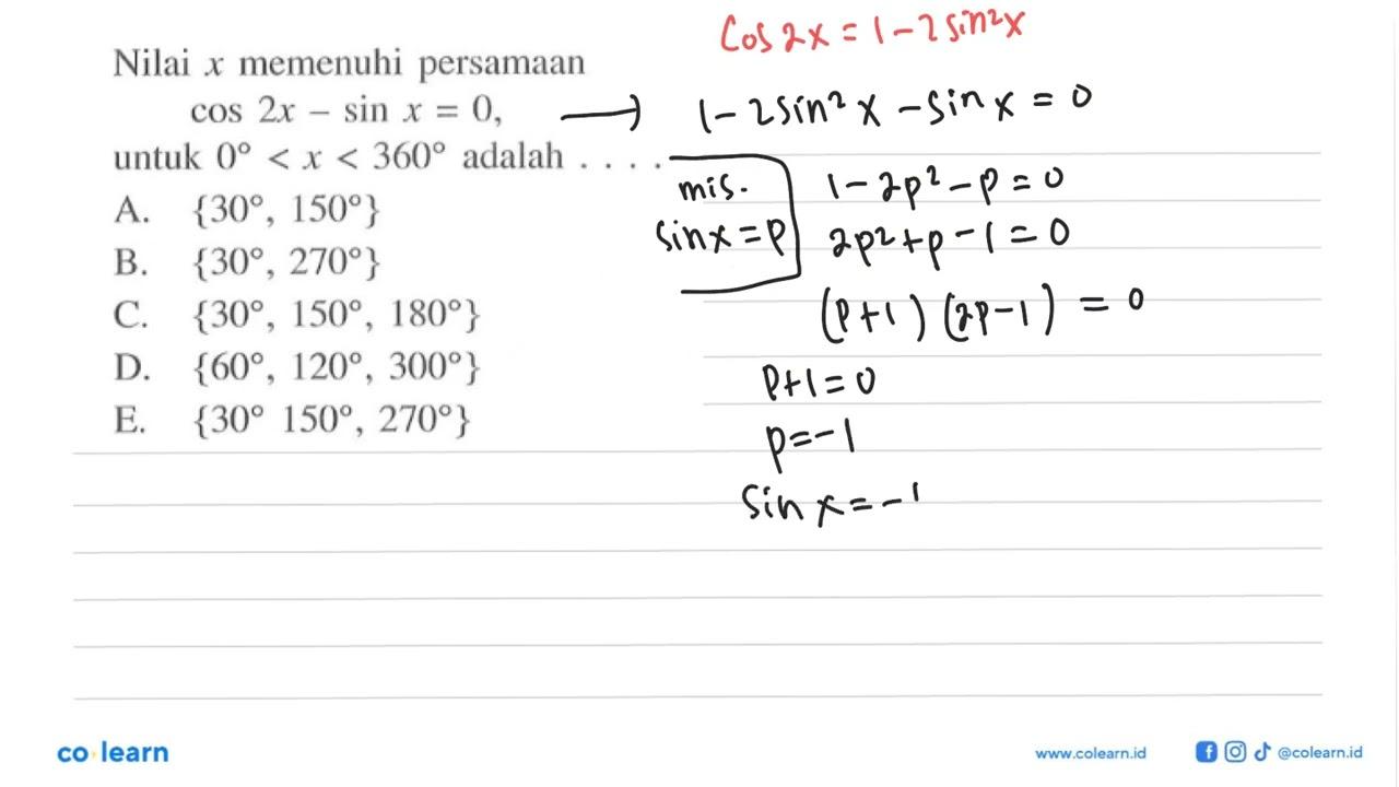 Nilai x memenuhi persamaan cos 2x - sin x = 0, untuk