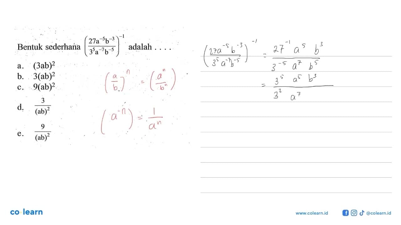 Bentuk sederhana ((27a^-5 b^-3)/(3^5 a^-7 b^-5))^-1 adalah