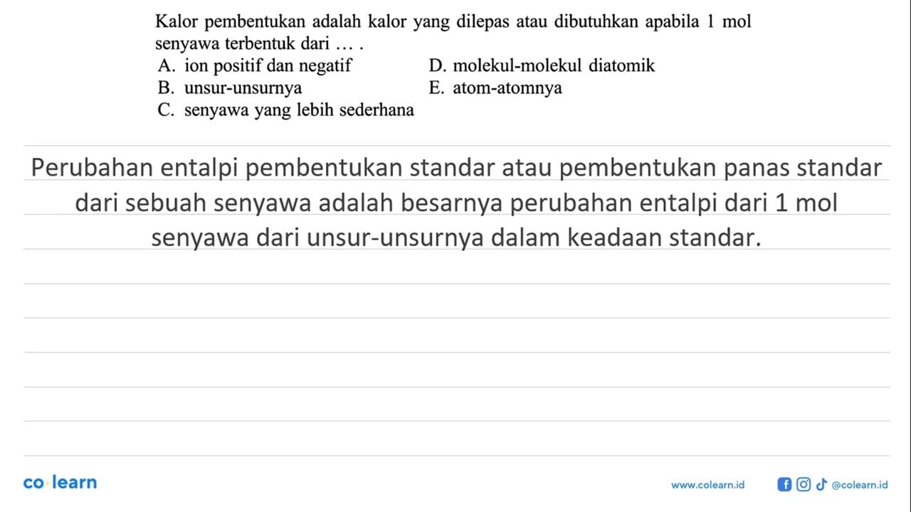 Kalor pembentukan adalah kalor yang dilepas atau dibutuhkan
