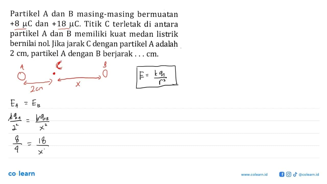 Partikel A dan B masing-masing bermuatan +8 mu C dan +18 mu