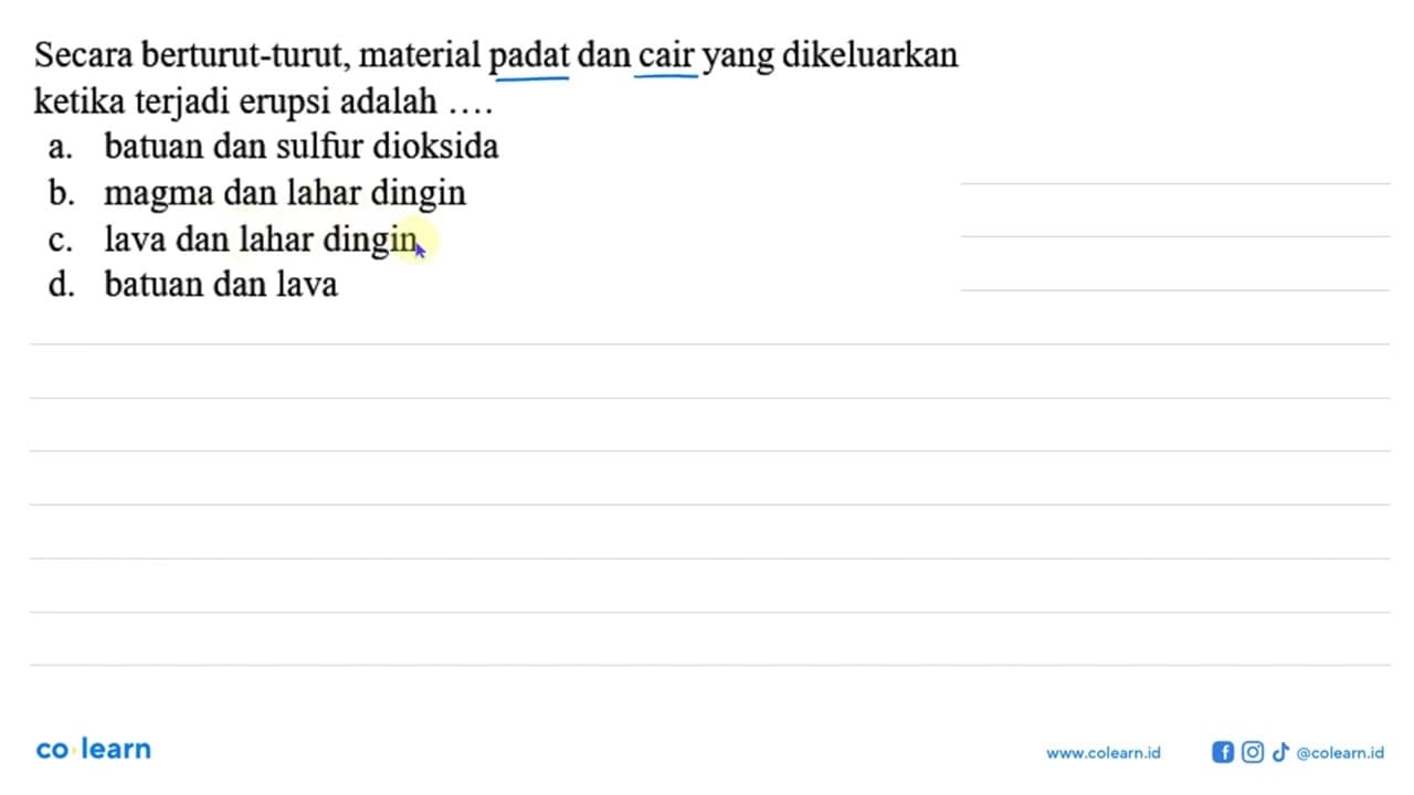 Secara berturut-turut, material padat dan cair yang