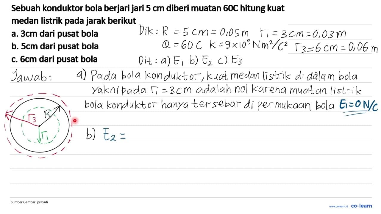 Sebuah konduktor bola berjari jari 5 cm diberi muatan 60 C