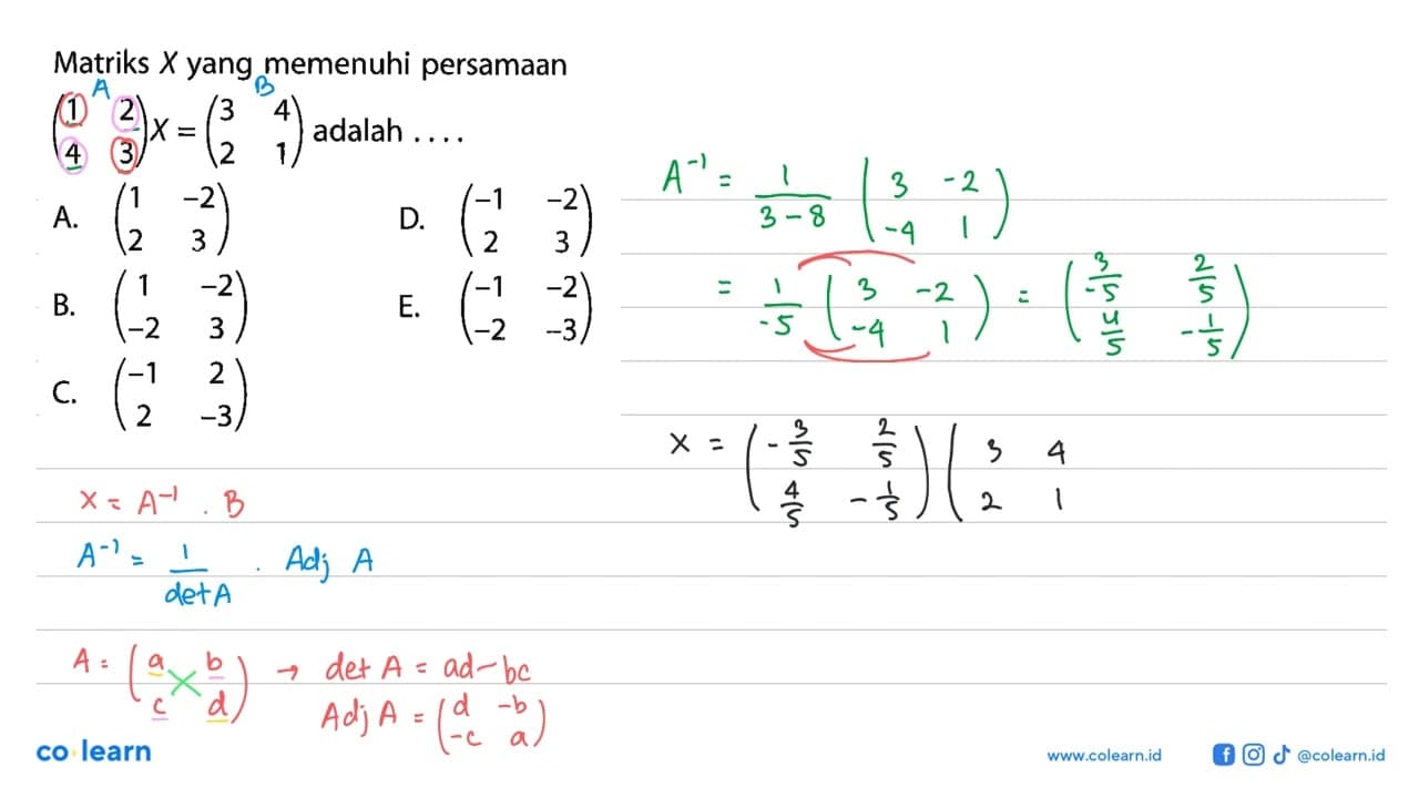 Matriks X yang memenuhi persamaan (1 2 4 3)X=(3 4 2 1)
