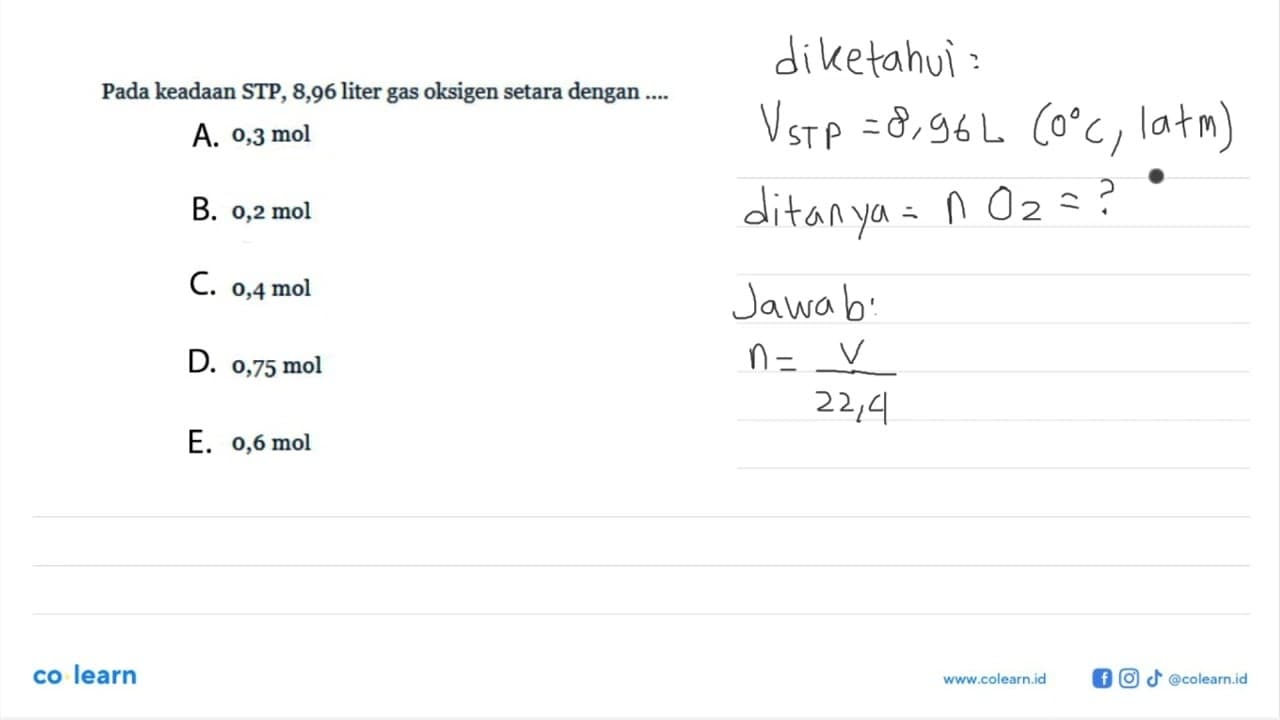 Pada keadaan STP, 8,96 liter gas oksigen setara dengan ....