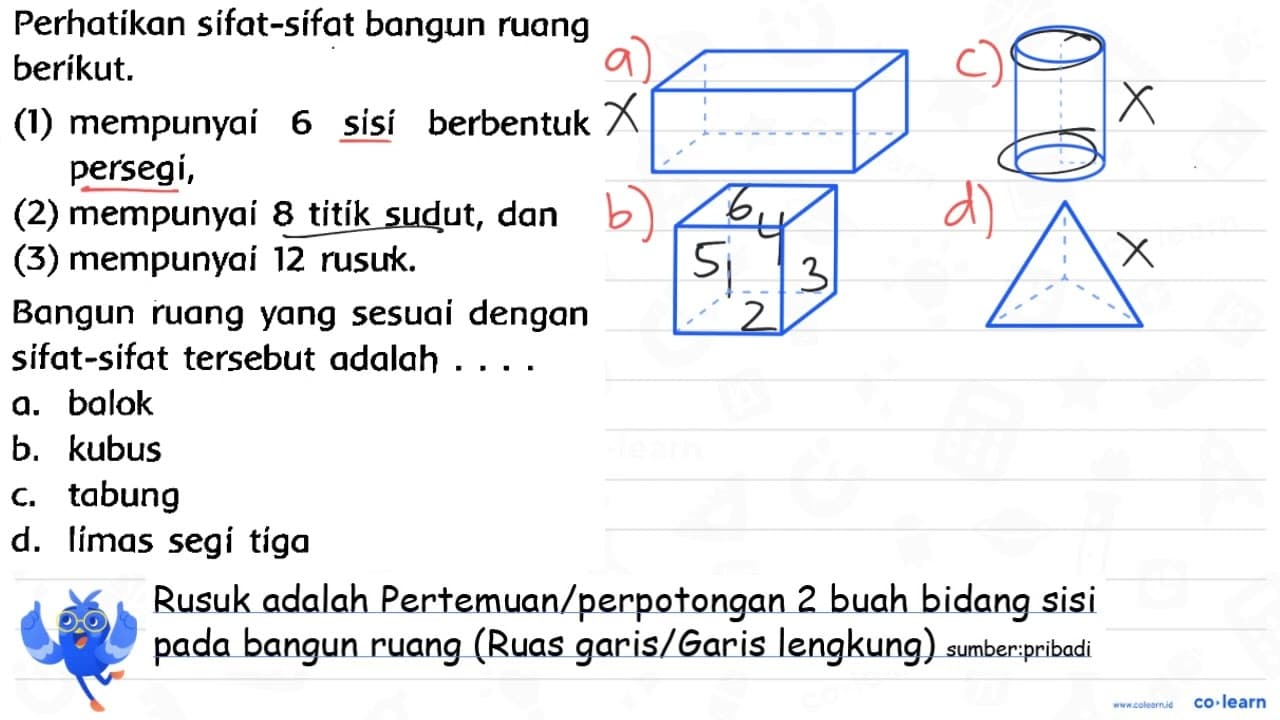 Perhatikan sifat-sifat bangun ruang berikut. (1) mempunyai