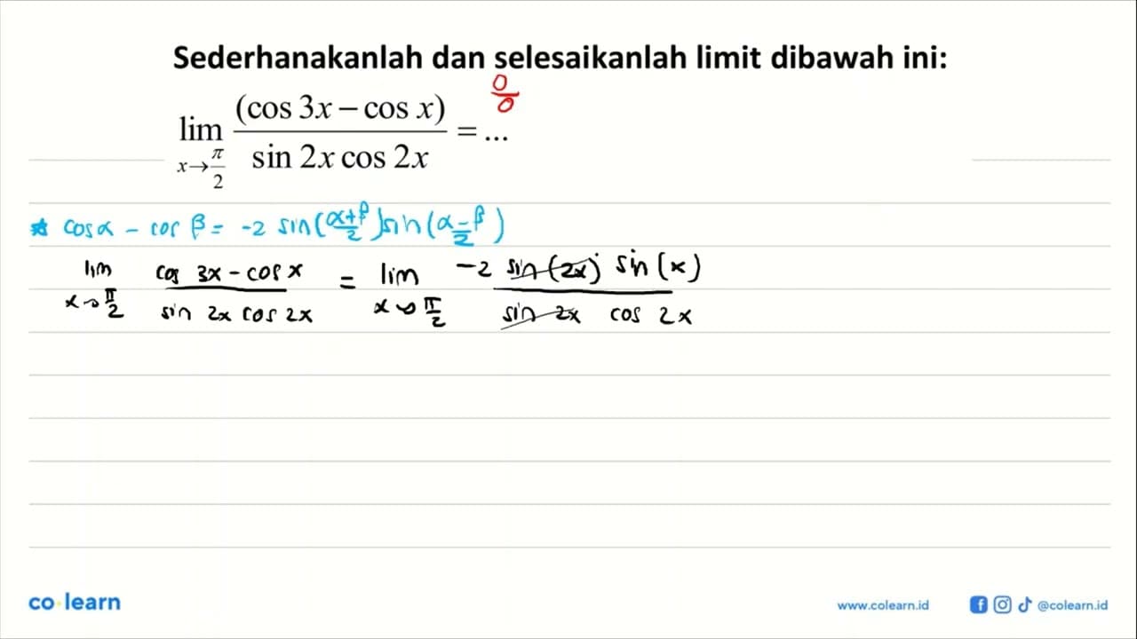 Sederhanakanlah dan selesaikanlah limit dibawah ini: limit