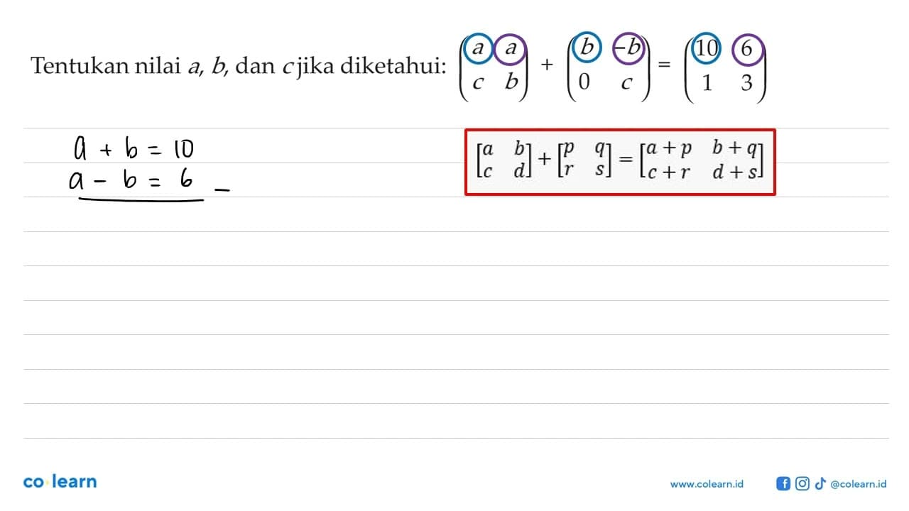 Tentukan nilai a, b, dan c jika diketahui: (a a c b)+(b -b