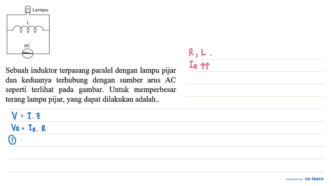 a Lampu Sebuah induktor terpasang paralel dengan lampu