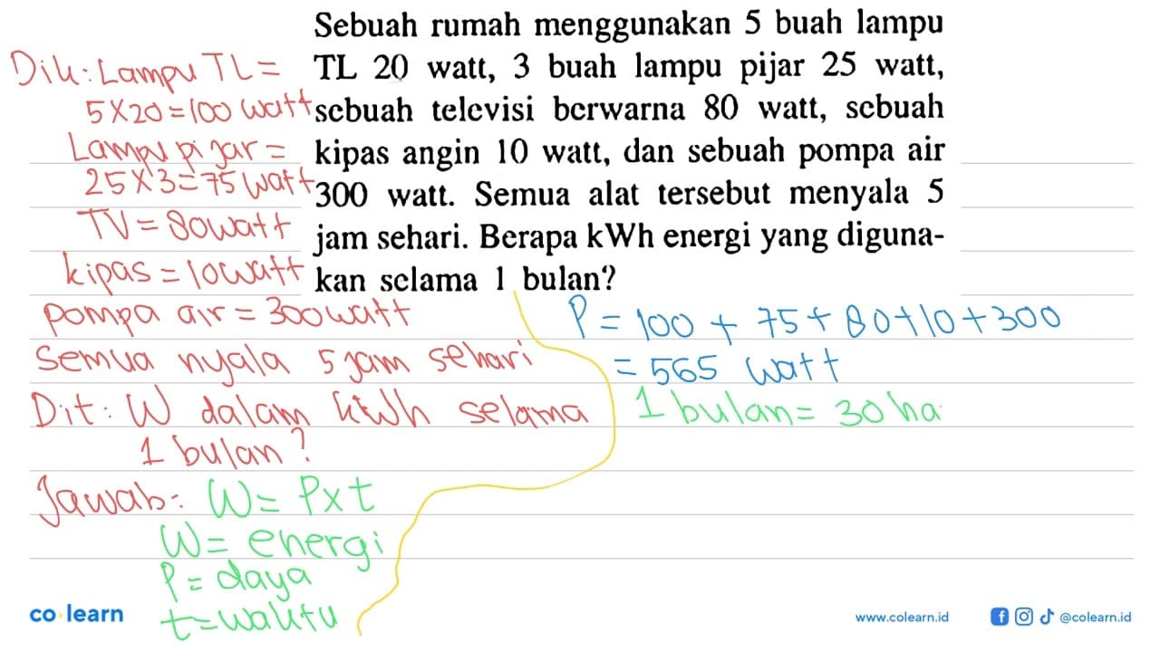 Sebuah rumah menggunakan 5 buah lampu TL 20 watt, 3 buah