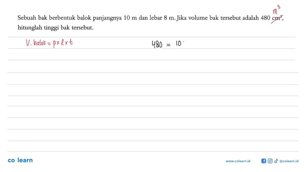 Sebuah bak berbentuk balok panjangnya 10 m dan lebar 8 m.