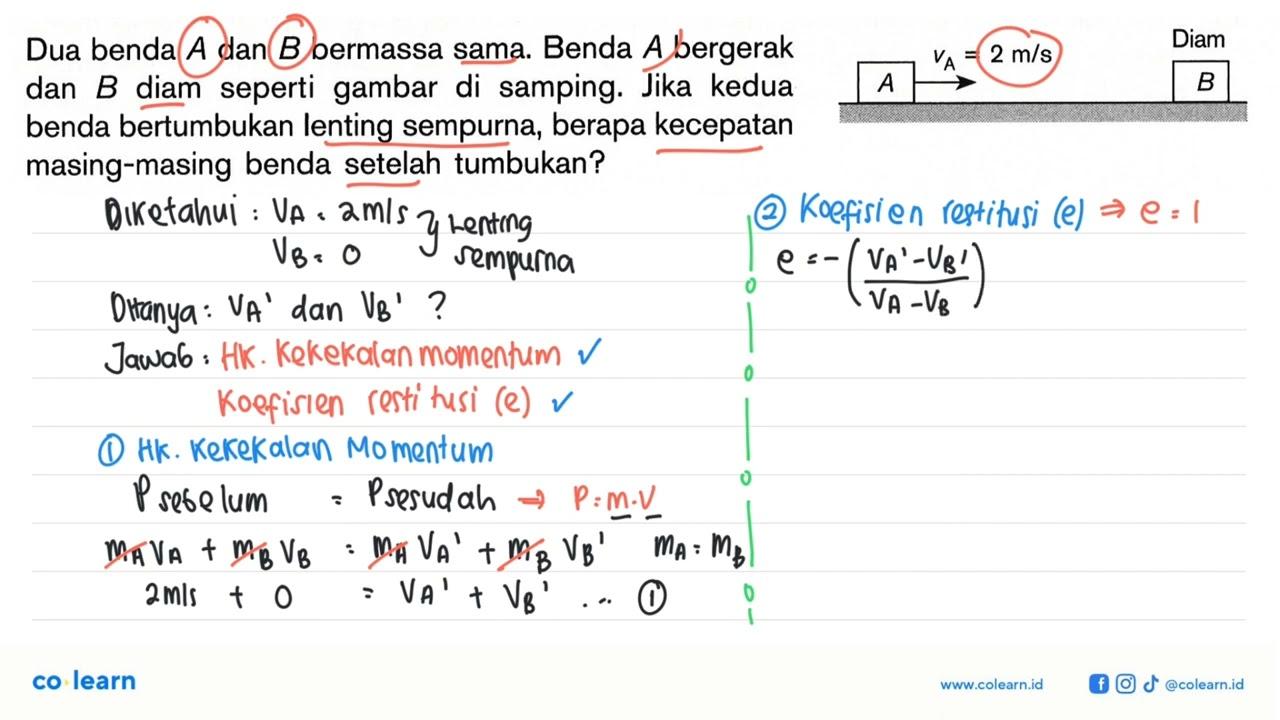 Dua benda A dan B bermassa sama. Benda A bergerak dan benda