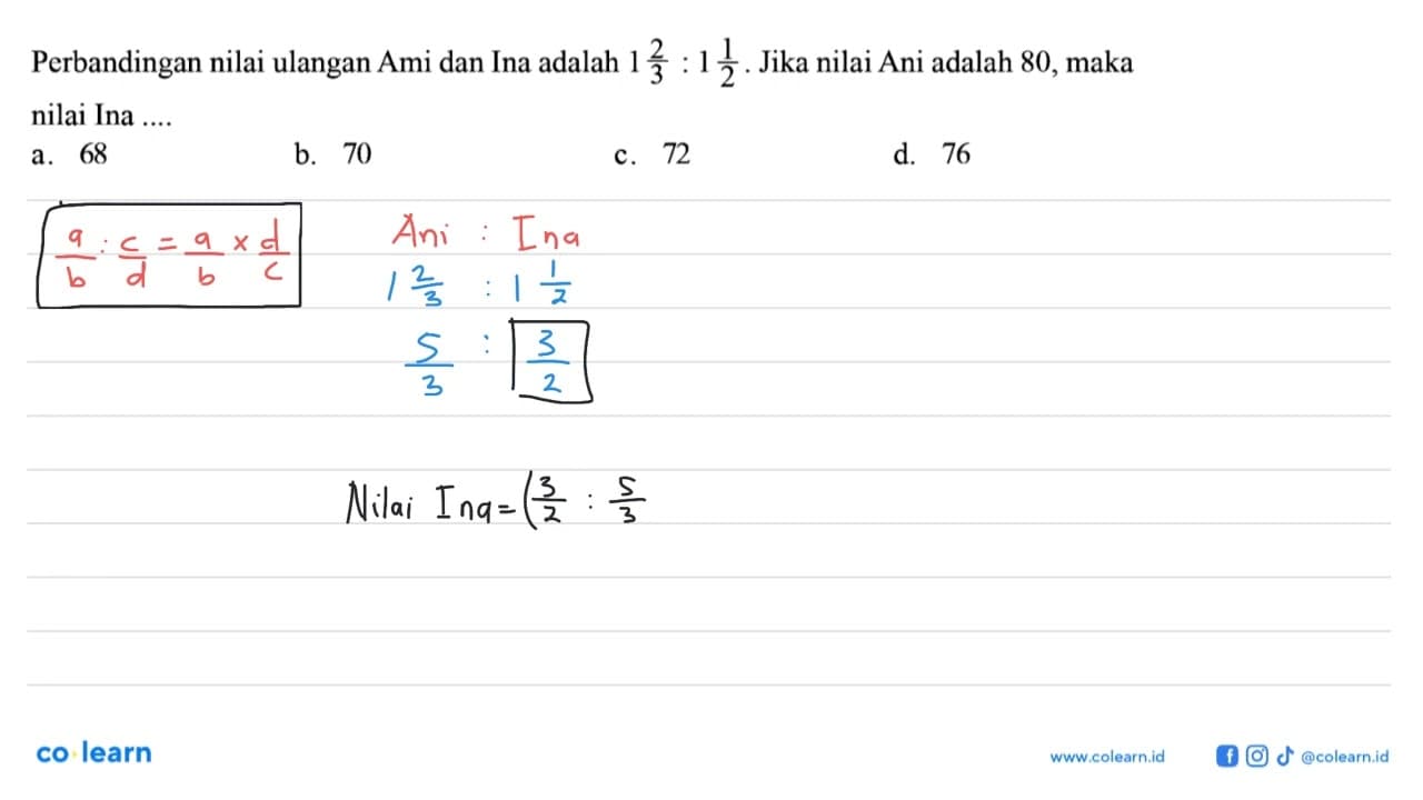 Perbandingan nilai ulangan Ami dan Ina adalah 1 2/3 : 1