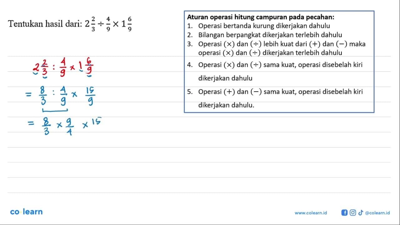 Tentukan hasil dari: 2 2/3 : 4/9 x 1 6/9