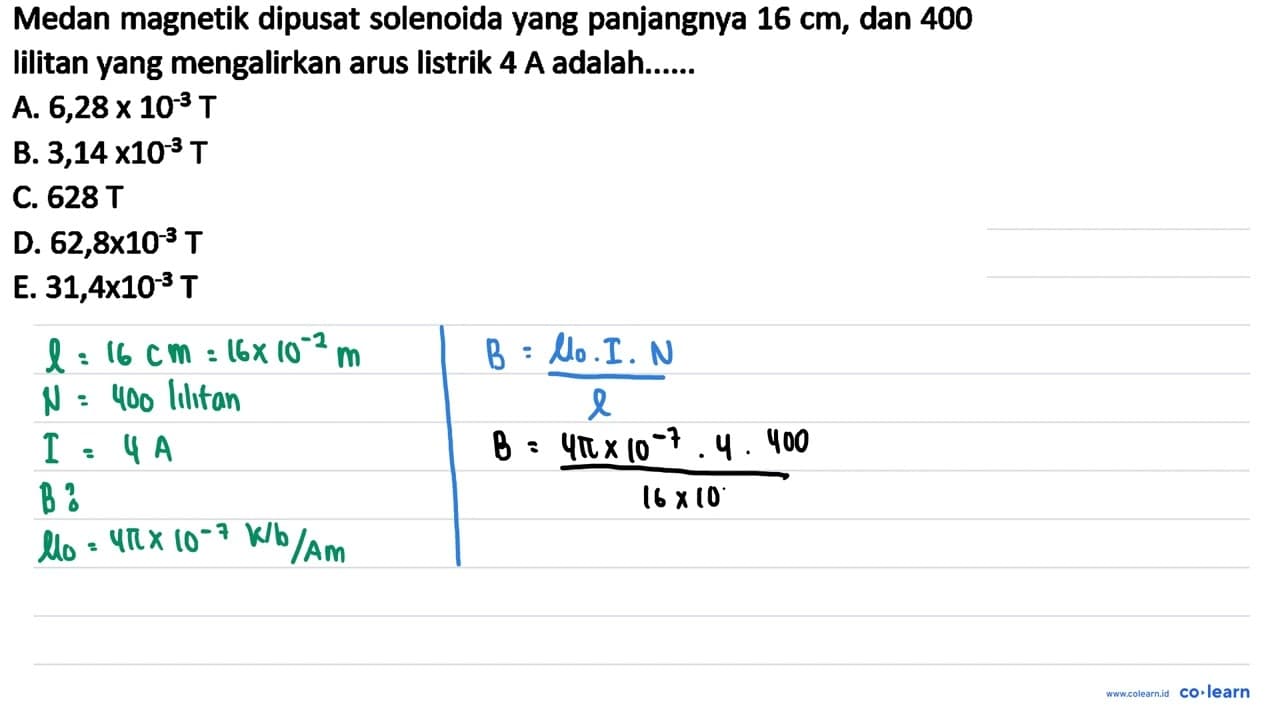 Medan magnetik dipusat solenoida yang panjangnya 16 cm ,