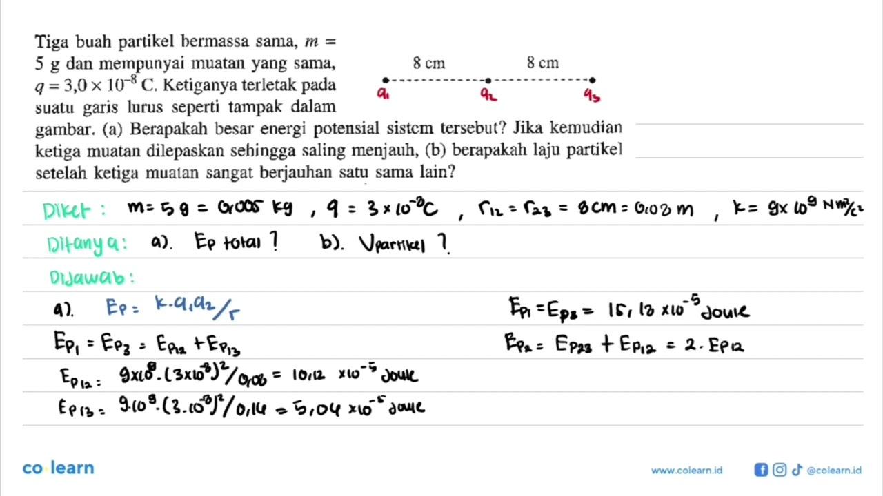 Tiga buah partikel bermassa sama, m = 5 g dan mempunyai